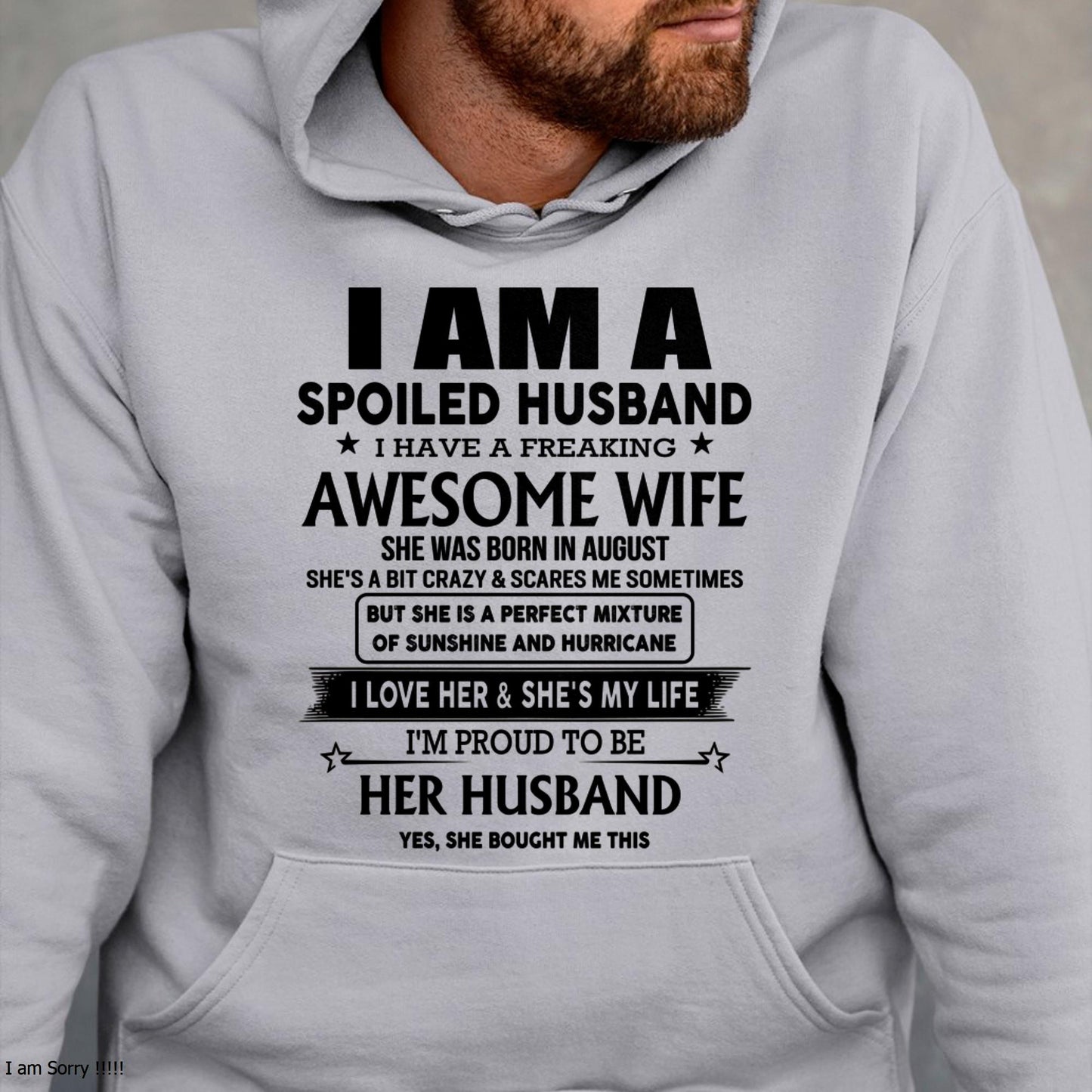 August - I Am A Spoiled Husband I Have A Freaking Awesome Wife - Gift For Husband From Wife - EBIL08 (SKU-HUS-TS-08)