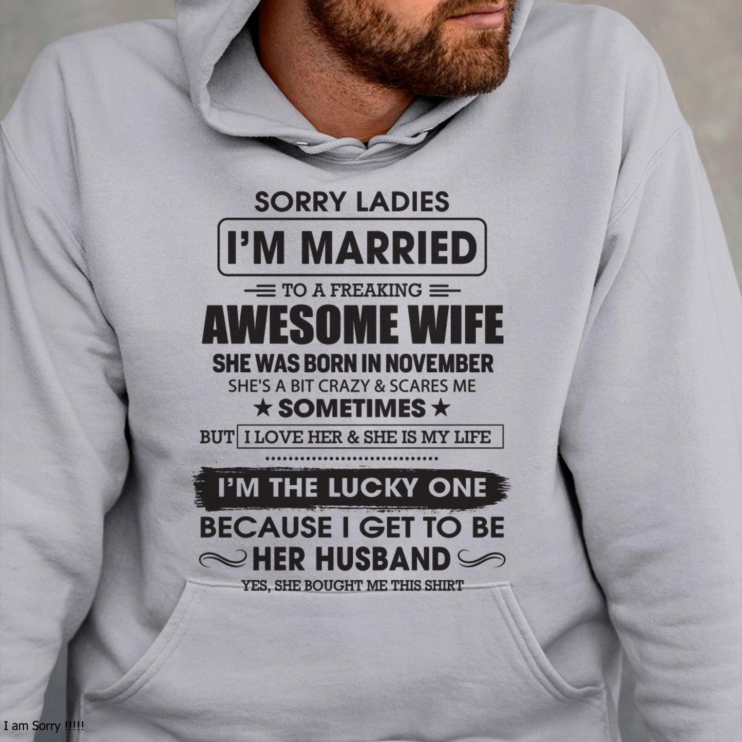 November - Sorry Ladies I'm Married To A Freaking Awesome Wife - Gift For Husband From Wife - DONN11 (SKU06-45-11)