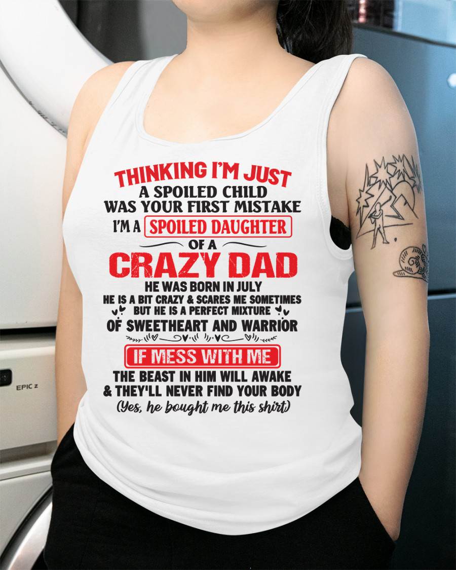 July - Spoiled Daughter of a Crazy Dad - Perfect Gift From Dad - EBIL07 (SKU12-04-07)