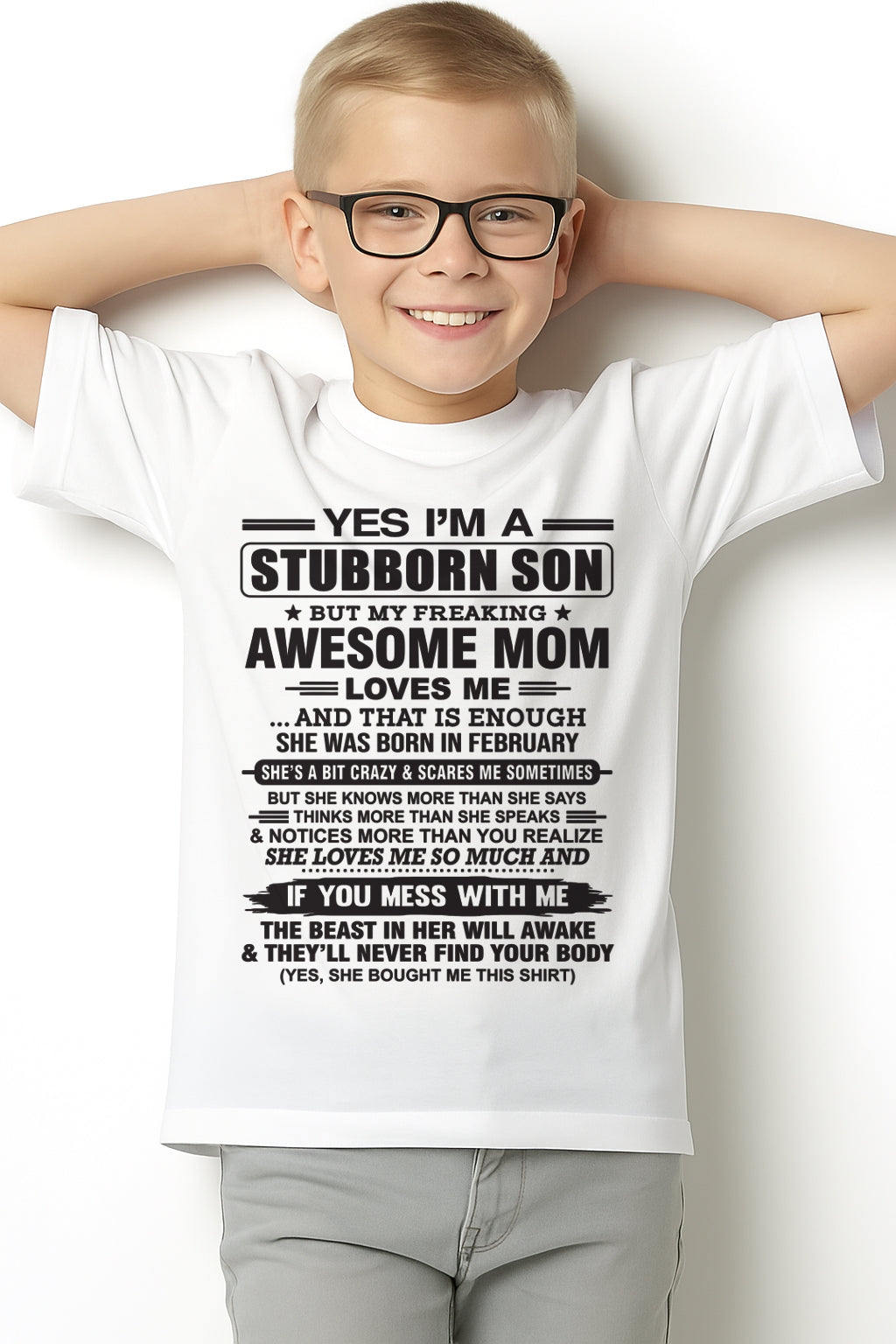 Yes I’m A Stubborn Son T-Shirt – Birthday Gift From February Mom / Woman - EBIL02 (SKU10-145-02)