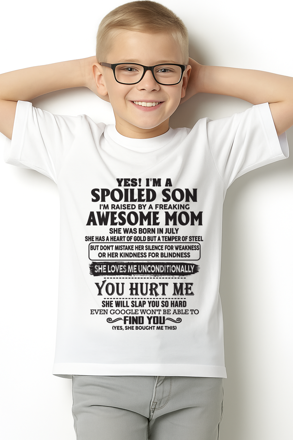 JULY – Yes, I’m a Spoiled Son, Raised by a Freaking Awesome Mom – FROM MOM TO SON – EBIL07 (SKU26T-01-65-07)