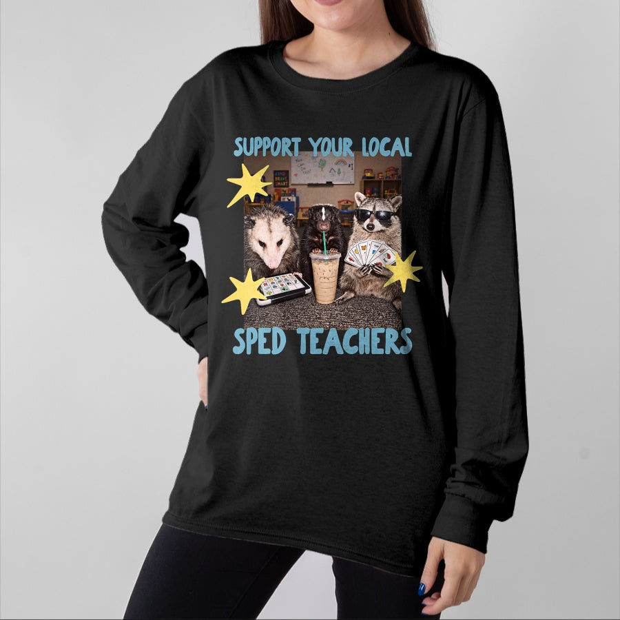 Best Teacher Shirt, Funny Teacher UnisexT-Shirt/Hoodie/Sweatshirt HLT00 - Support Your Local SPED Teacher Raccoon T-Shirt
