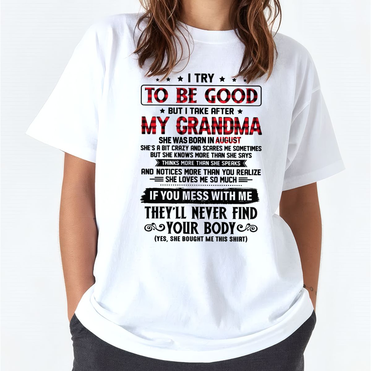 I TRY TO BE GOOD BUT I TAKE AFTER MY GRANDMA - From grandma for granddaughter - EBIL08 (SKU07-102-08)