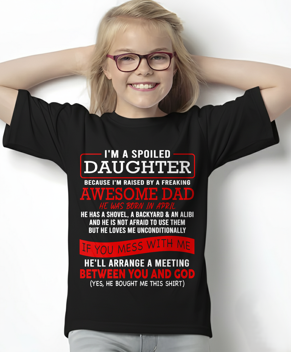 APRIL - I'M A SPOILED DAUGHTER - FROM DAD TO DAUGHTER - EBIL04 (SKU26T-01-30-04)