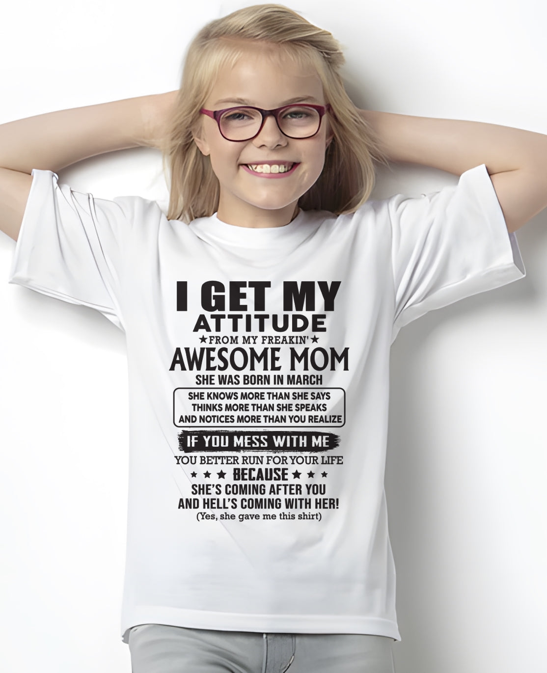 MARCH - I GET MY ATTITUDE FROM AWESOME MOM - to my Daughter from Mom - EBIL03 (SKU08-17-03)