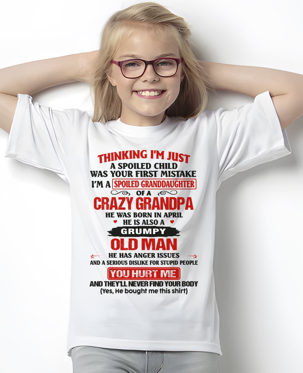 Spoiled Granddaughter of a Crazy Grandpa Shirt – Birthday Gift from April Grandpa / Man - EBIL04 (SKU12-200-04)