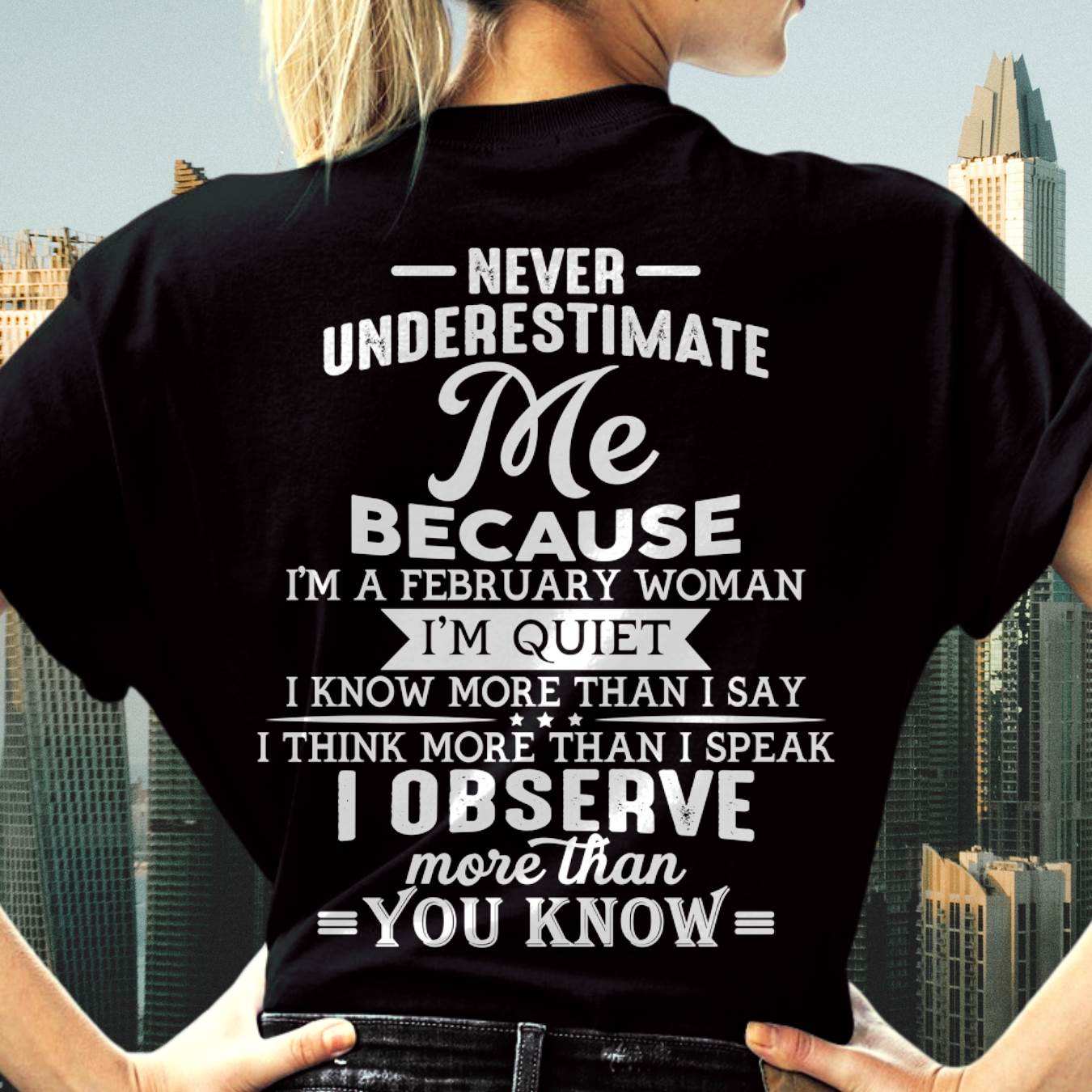 February - Never Underestimate Me - T-Shirt For Woman - DONN02 (SKU2602-79-02)