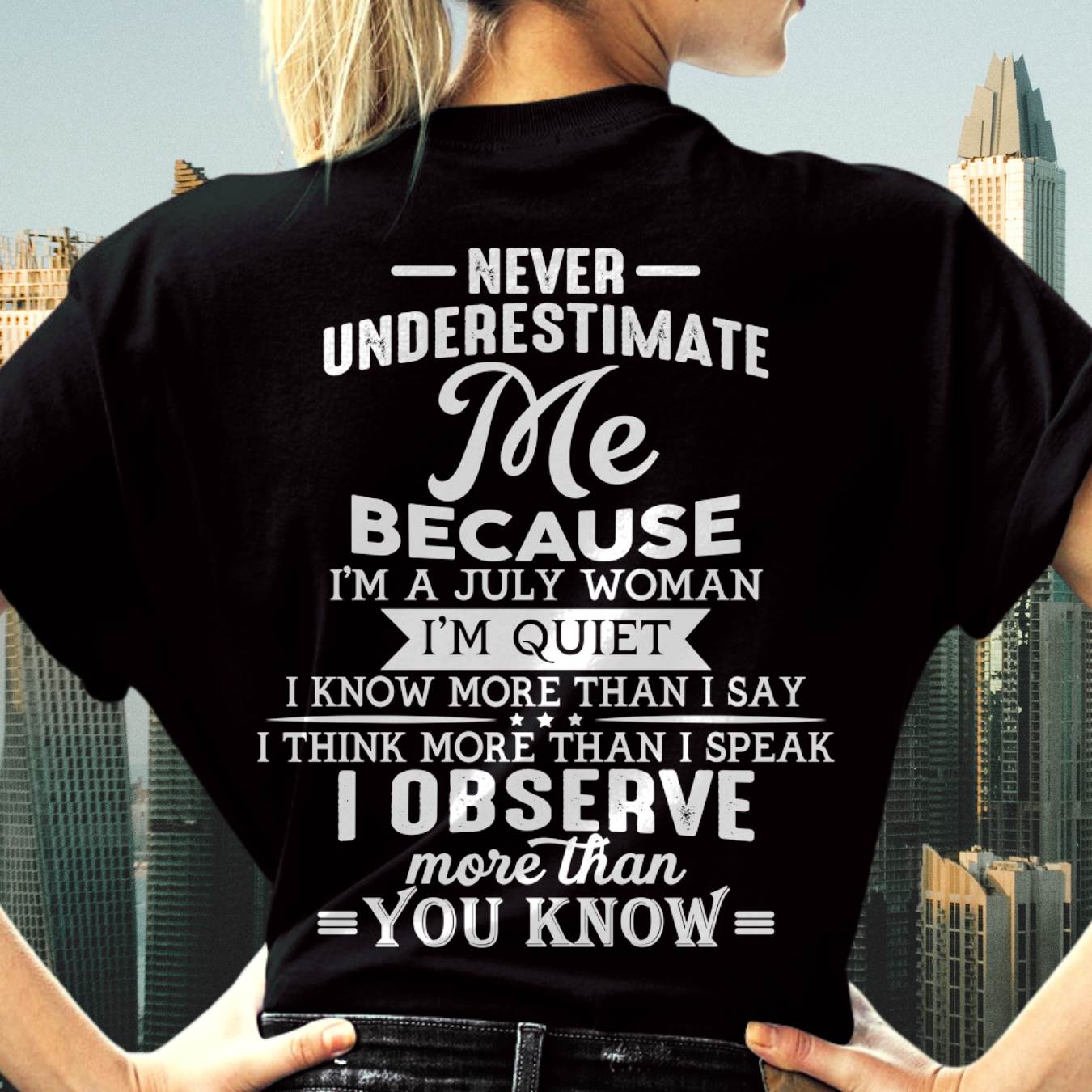 July - Never Underestimate Me - T-Shirt For Woman - DONN07 (SKU2602-79-07)