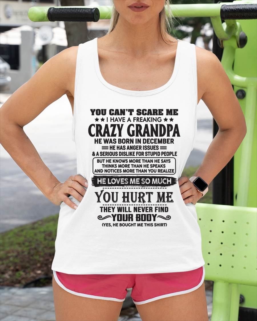 December – You Can’t Scare Me I Have A Freaking Crazy Grandpa – Gift For Granddaughter From Grandpa – DOAN12 (SKU12-221-12)