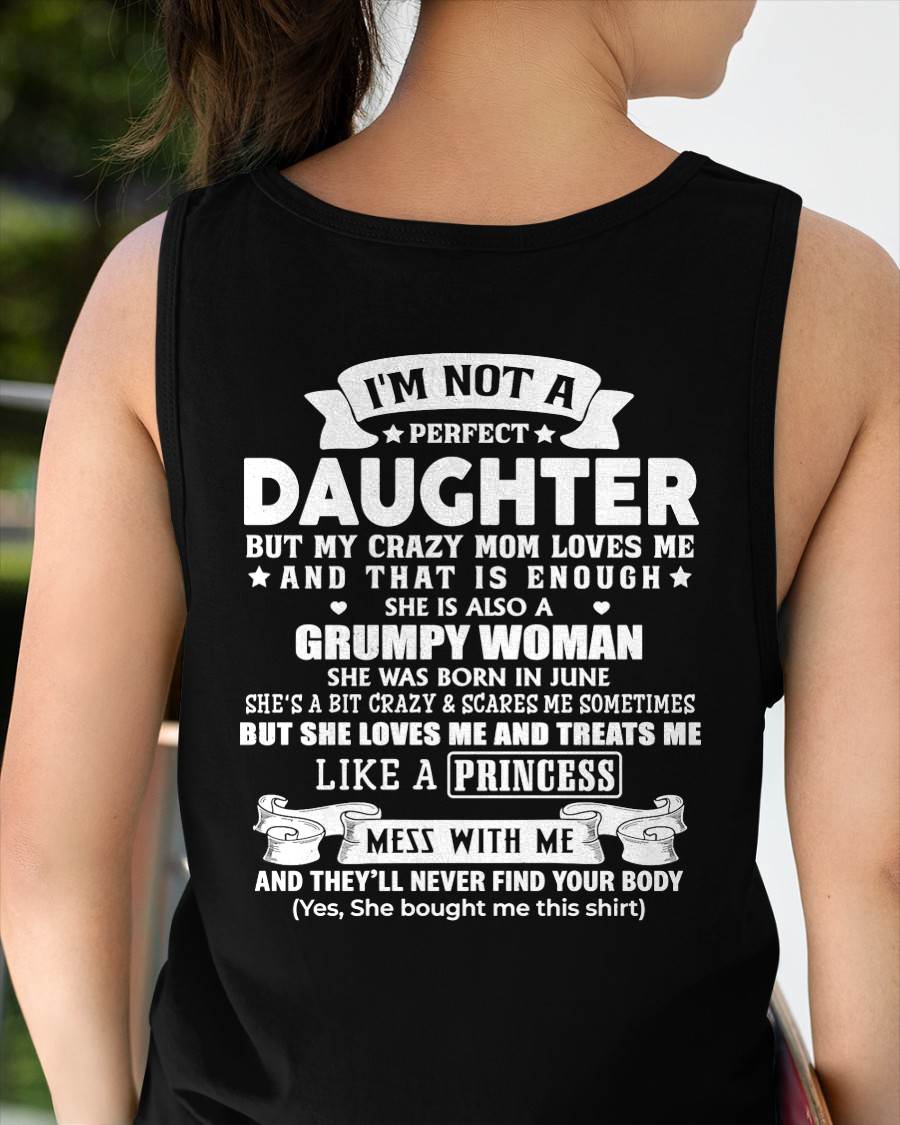 June - I'm Not A Perfect Daughter But My Crazy Mom Loves Me - Gift For Daughter From Mom - DONN06 (SKU2603-115-06)