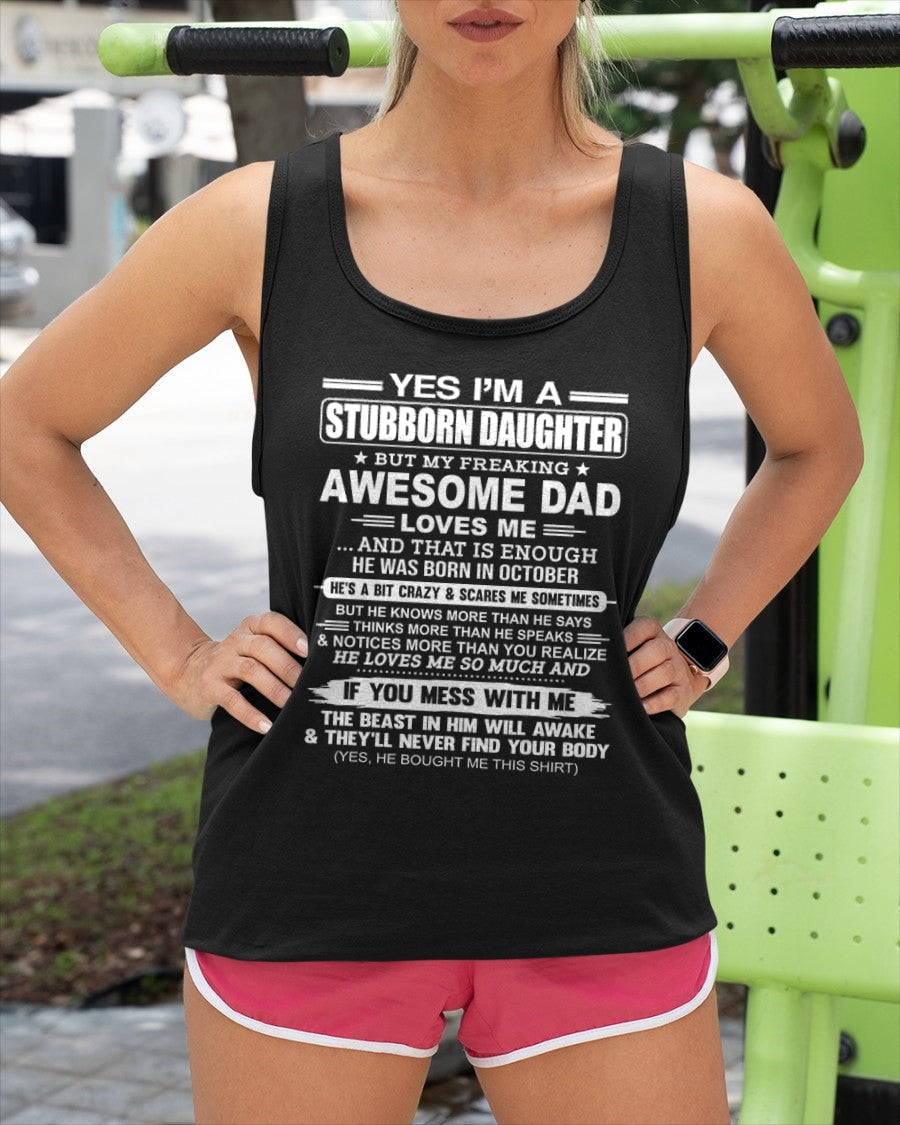 Yes I’m A Stubborn Daughter T-Shirt – Birthday Gift From October Dad / Man - EBIL10 (SKU11-34-10)