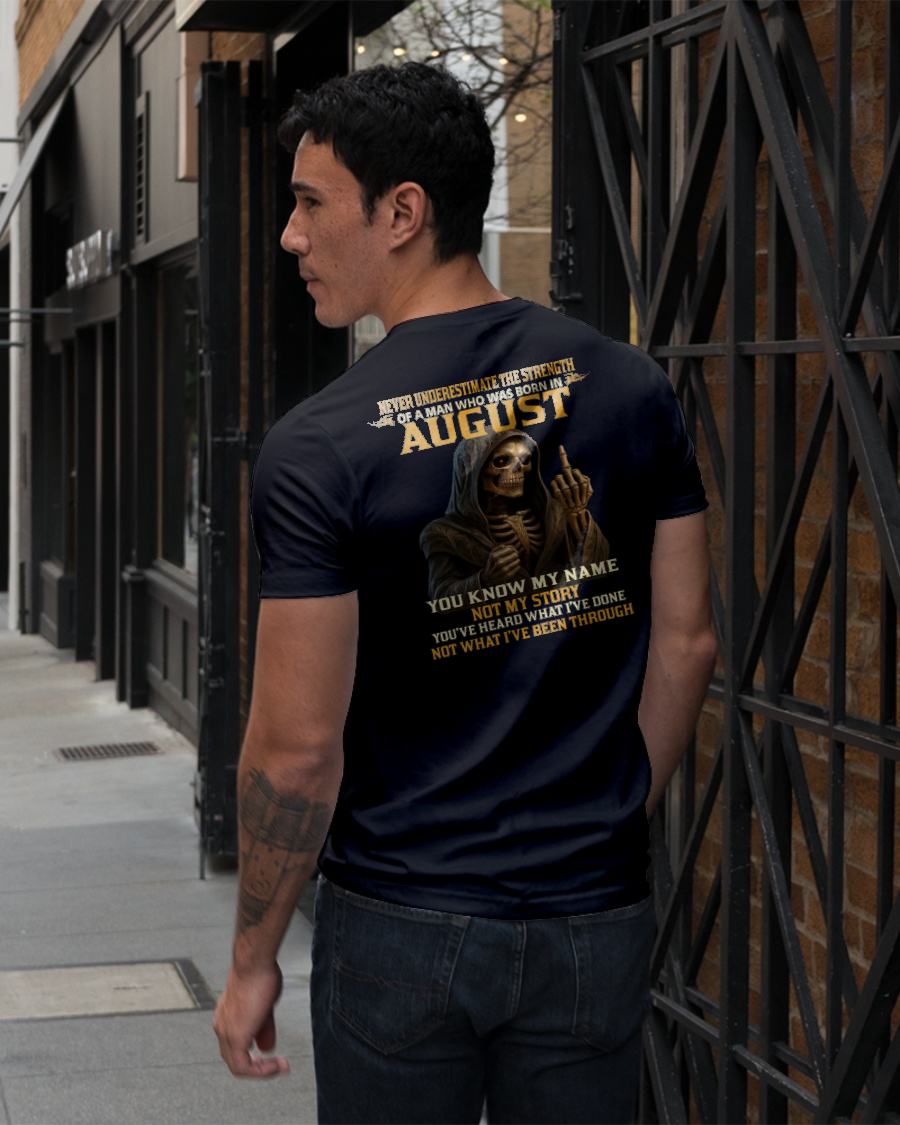 AUGUST - NEVER UNDERESTIMATE - BIRTHDAY T-SHIRT FOR MEN - EBIL08 (SKU26T-01-06-08)