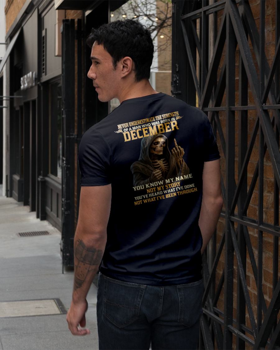 DECEMBER - NEVER UNDERESTIMATE - BIRTHDAY T-SHIRT FOR MEN - EBIL12 (SKU26T-01-06-12)