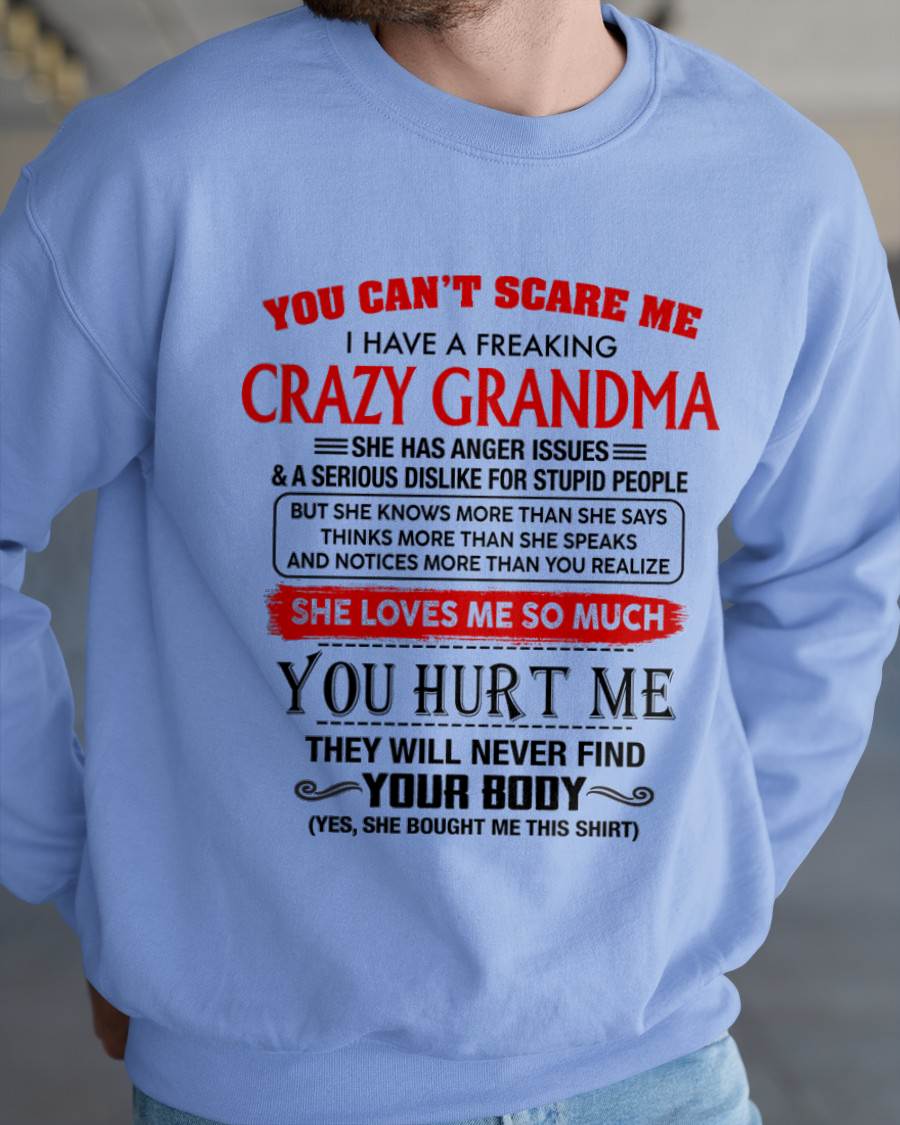 You Can’t Scare Me I Have A Freaking Crazy Grandma – Gift For Grandson From Grandma – DONN00 (SKU2602-88-00)