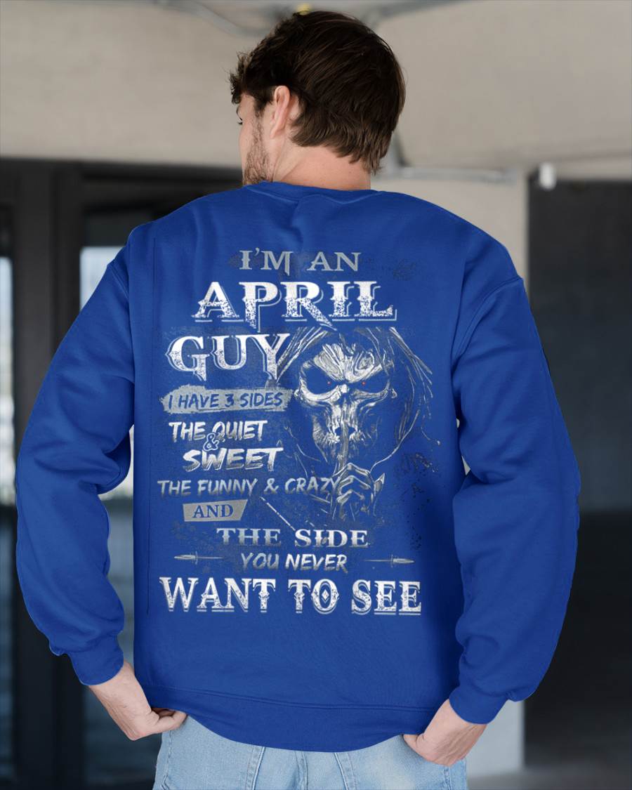 I'm A April Guy I Have 3 Sides - T-Shirt For Man - DONN04 (SKU07-60-04)
