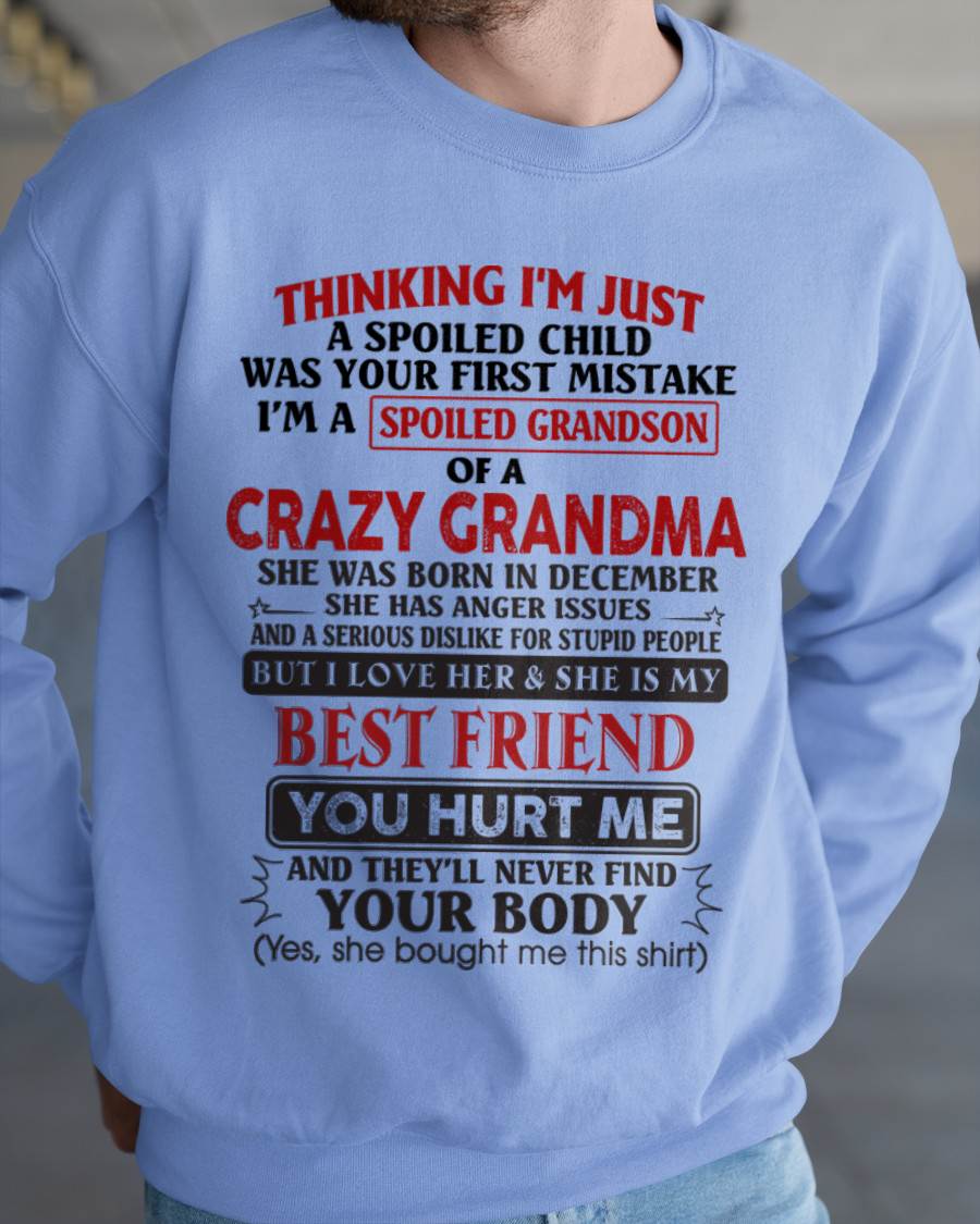 December - Thinking I'm Just A Spoiled Child Was Your First Mistake – Gift For Grandson From Grandma – DOAN12 (SKU26T-01109-12)