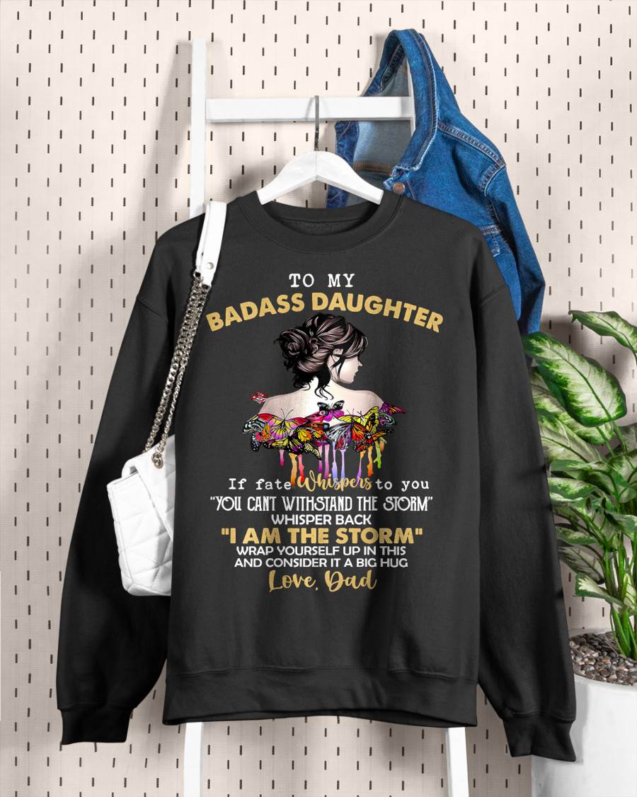 To My Badass Daughter - Gift For Daughter From Dad T-Shirt - DONN00 (SKUT09-D00)