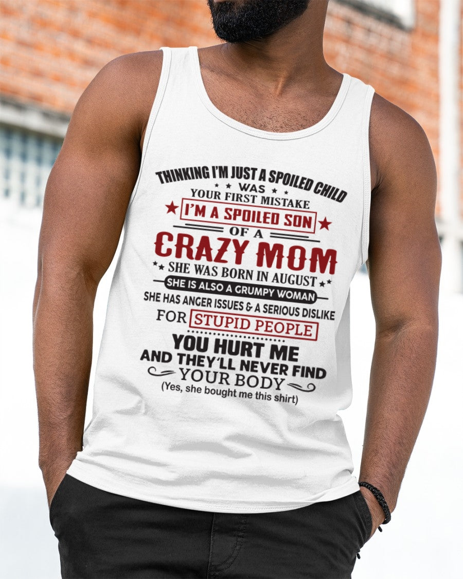 Spoiled Son of a Crazy August Mom Shirt – Birthday Gift from Mom / Woman - EBIL08 (SKU10-174-08)
