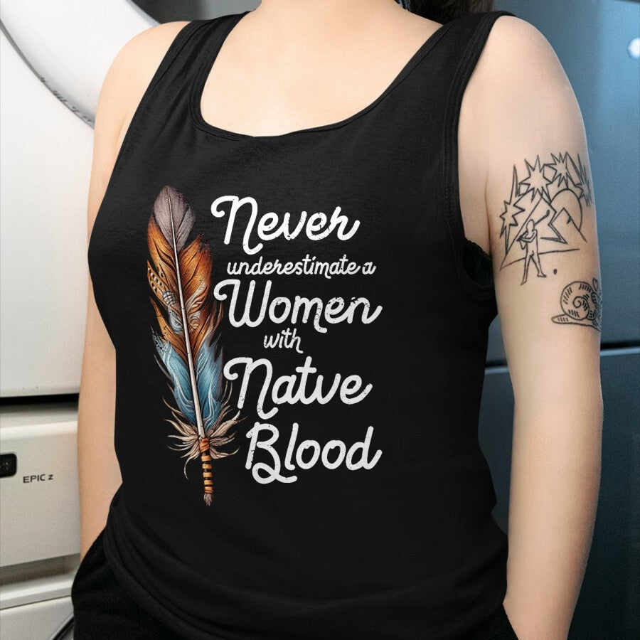 Native American T-Shirts, Vintage Native American Unisex T-Shirt/Hoodie/Sweatshirt HLT00 - Never Underestimate A Women With Native Blood American T-Shirt