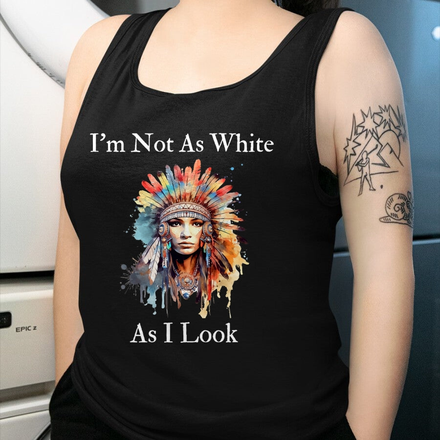 Native American T-Shirts, Vintage Native American Unisex T-Shirt/Hoodie/Sweatshirt HLT00 - Native American Indian Im Not As White As I Look Women Men T-Shirt