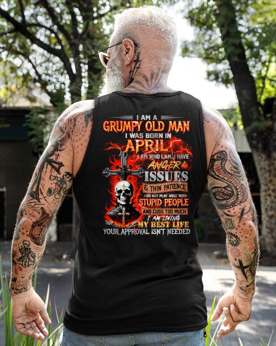 APRIL - GRUMPY OLD MAN T-SHIRT - FUNNY SKULL ANGER ISSUES TEE - PERFECT GIFT FOR MEN EBIL04 (SKU12-319-04)