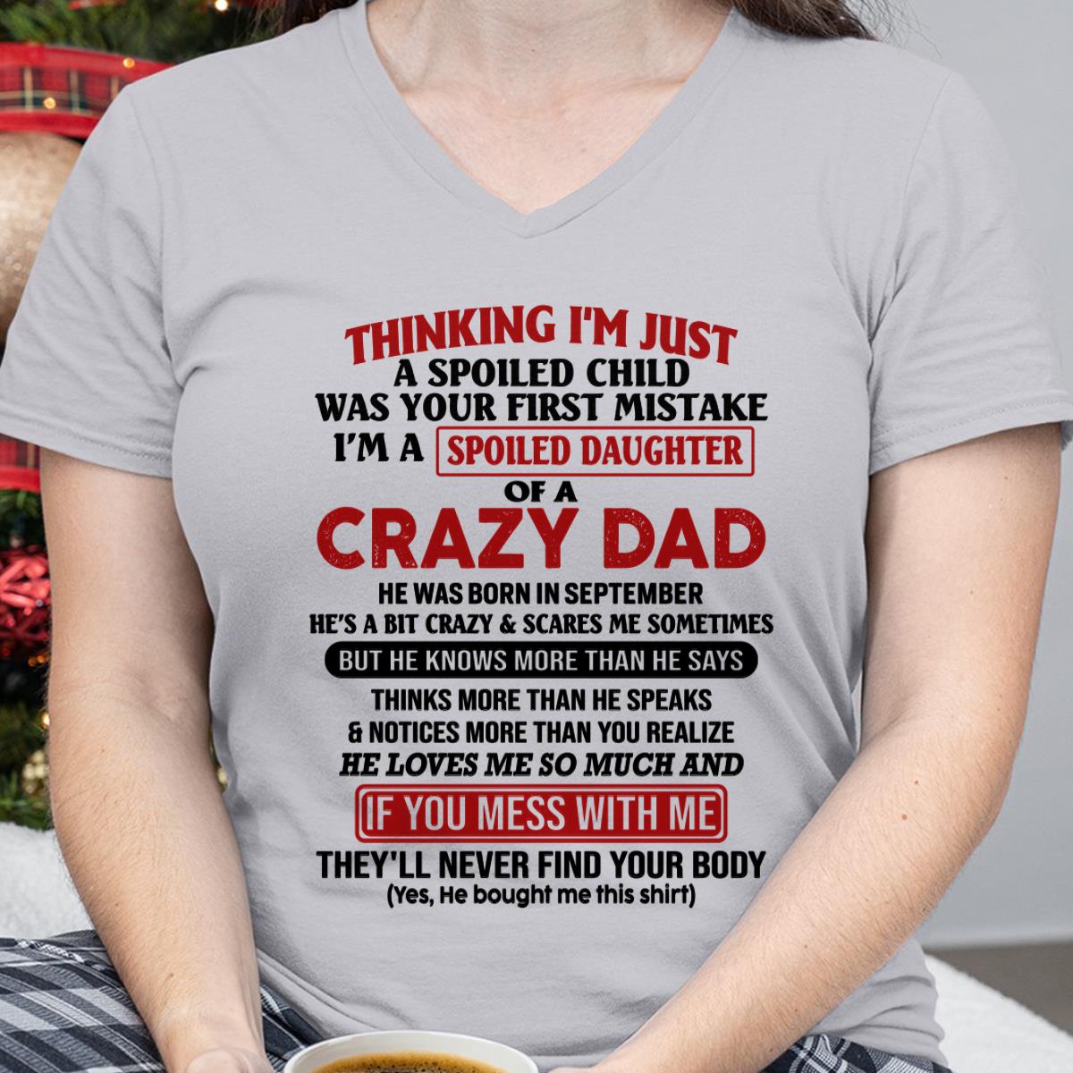 September - I Am Spoiled Daughter Of A Crazy Dad - Gift for Daughter From Dad - EBIL09 (SKU-TDD-SPOILED-09)