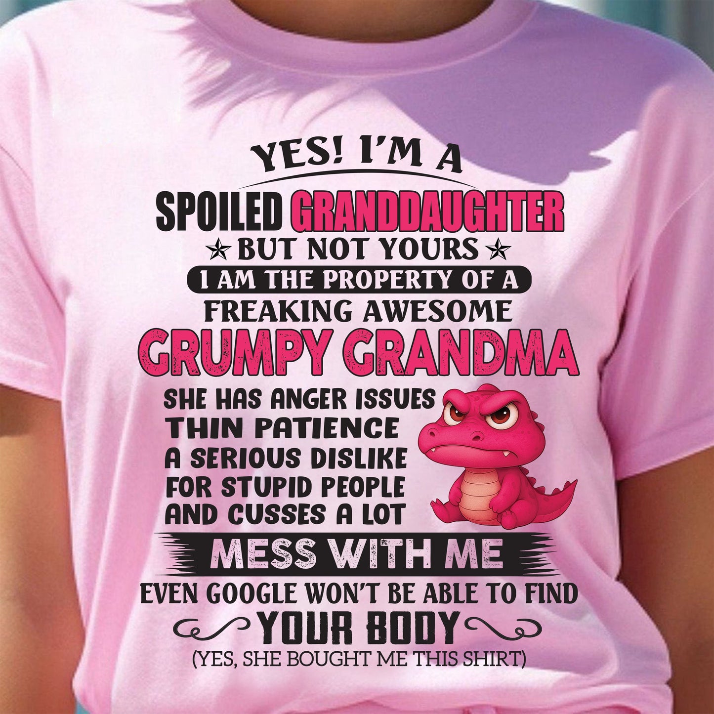 YES, I'M A SPOILED GRANDDAUGHTER - GIFT FROM GRANDMA - EBIL00 (SKU09-96-00)