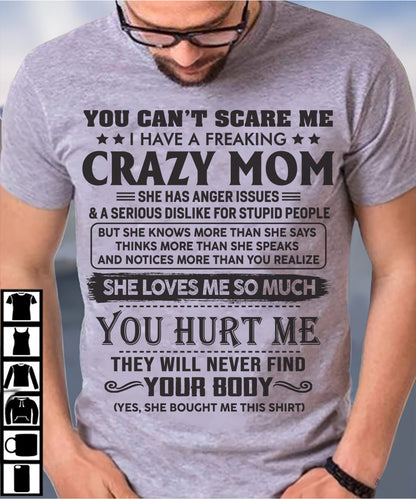 You Can’t Scare Me I Have A Freaking Crazy Mom - Gift For Son From Mom - DONN00 (SKU10-09-00)