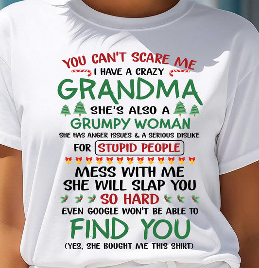You Can’t Scare Me I Have A Crazy Grandma – The Perfect Christmas Gift For Grandson And Granddaughter From Grandma – DONN00 (SKU11-24-00)