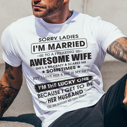 Sorry Ladies I'm Married To A Freaking Awesome Wife - Gift For Husband From Wife - EBIL00 (SKU06-45-00)
