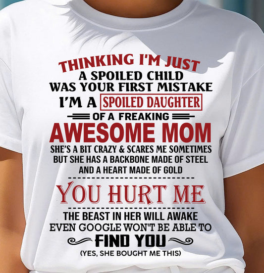 TO MY DAUGHTER - SPOILED DAUGHTER - PERFECT GIFT FOR DAUGHTER - GIFT FROM MOM - EBIL00 (SKU10-151-00)