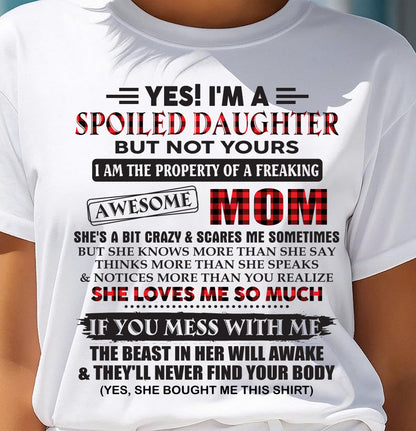 Spoiled Daughter Of Awesome Mom T-Shirt - Perfect Gift From Mom - EBIL00 (SKU11-149-00)