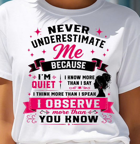 NEVER UNDERESTIMATE ME – T-SHIRT FOR WOMAN – DONN00 (SKU2607-308-00)