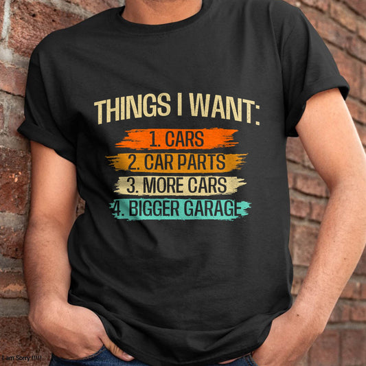 Things I Want - Car Parts Enthusiast Auto Mechanic Engine T-Shirt - Gift For Mechanic - DONN (SKUM08-D13)