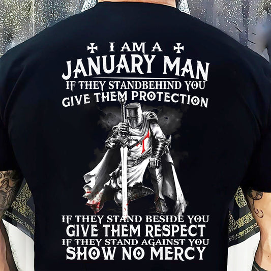 I AM A JANUARY MAN IF THEY STAND BEHIND YOU GIVE THEM PROTECTION - T-SHIRT FOR MAN - DONN01 (SKU07-77-01)
