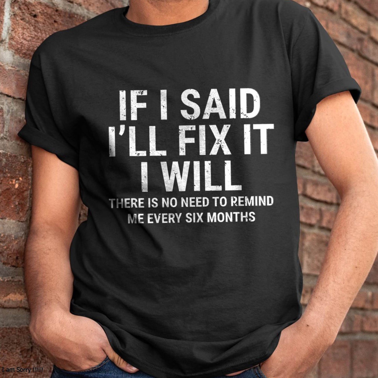 If I Said I'll Fix it I Will  - Gift For Mechanic - DONN (SKUM08-D11)