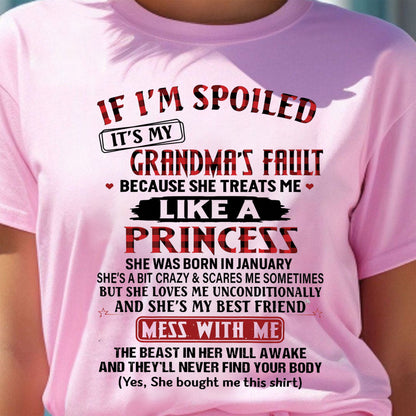 IF I'M SPOILED IT'S MY GRANDMA'S FAULT ♥ BECAUSE SHE TREATS ME ♥ LIKE A PRINCESS - From Grandma for granddaughter - EBIL01 (SKU07-92-01)