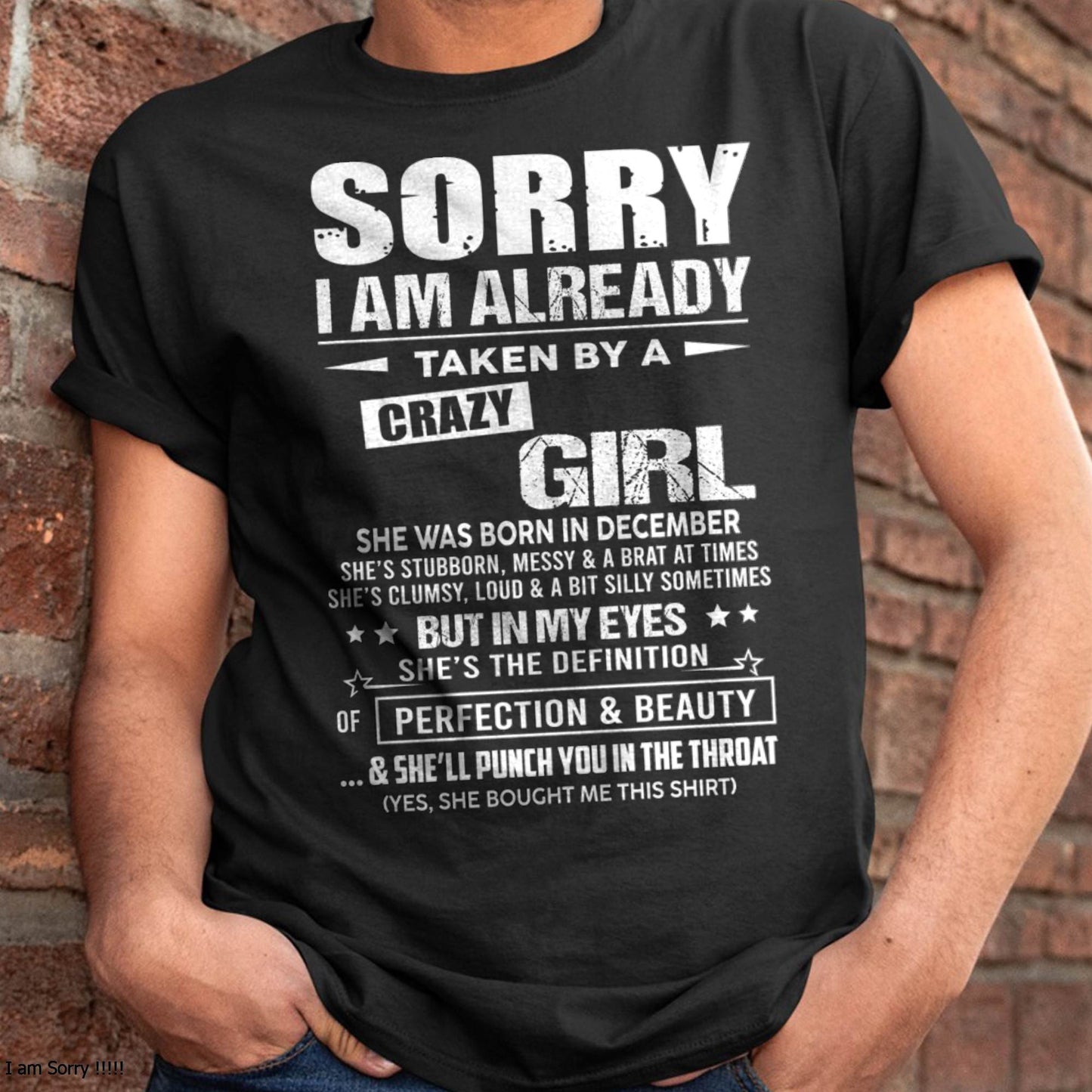 December - Sorry I Am Already Taken By A Crazy Girl – Gift For Your Boyfriend, Husband From Wife – DONN12 (SKU10-139-12)