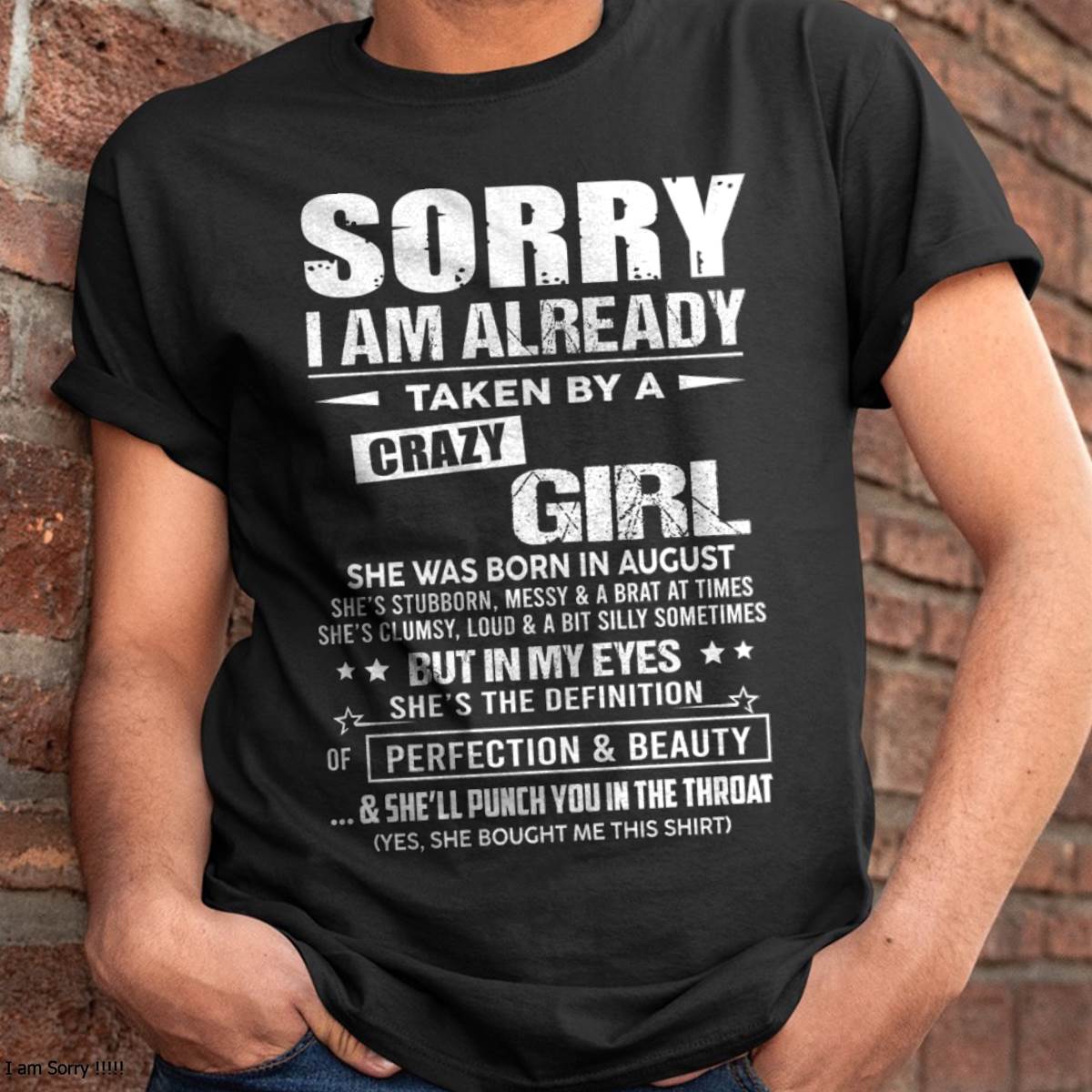 August – Sorry I Am Already Taken By A Crazy Girl – Gift For Your Boyfriend, Husband From Wife – DOAN08 (SKU10-139-08)