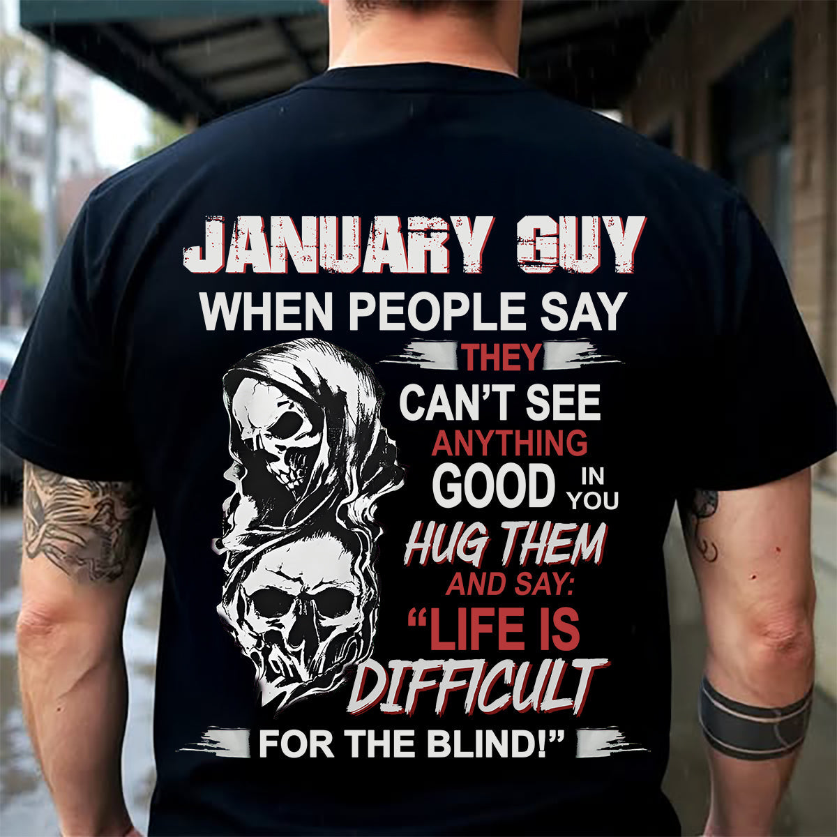 JANUARY - HUG THEM AND SAY... - BIRTHDAY T-SHIRT FOR MEN - EBIL01 (SKU12-253-01)