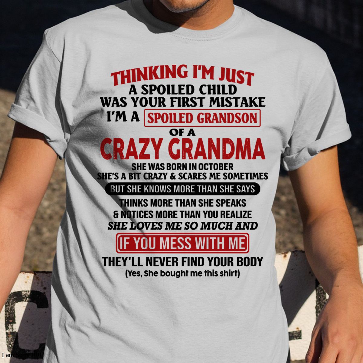 OCTOBER - I'M A SPOILED GRANDSON OF A CRAZY GRANDMA - From Grandma - EBIL10 (SKU-GMS1-NTT10)