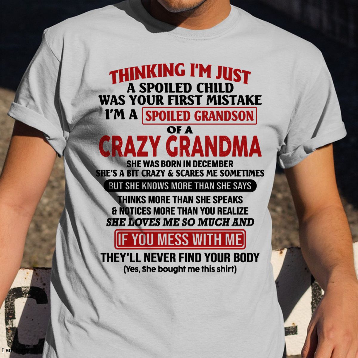 DECEMBER - I'M A SPOILED GRANDSON OF A CRAZY GRANDMA - From Grandma - EBIL12 (SKU-GMS1-NTT12)