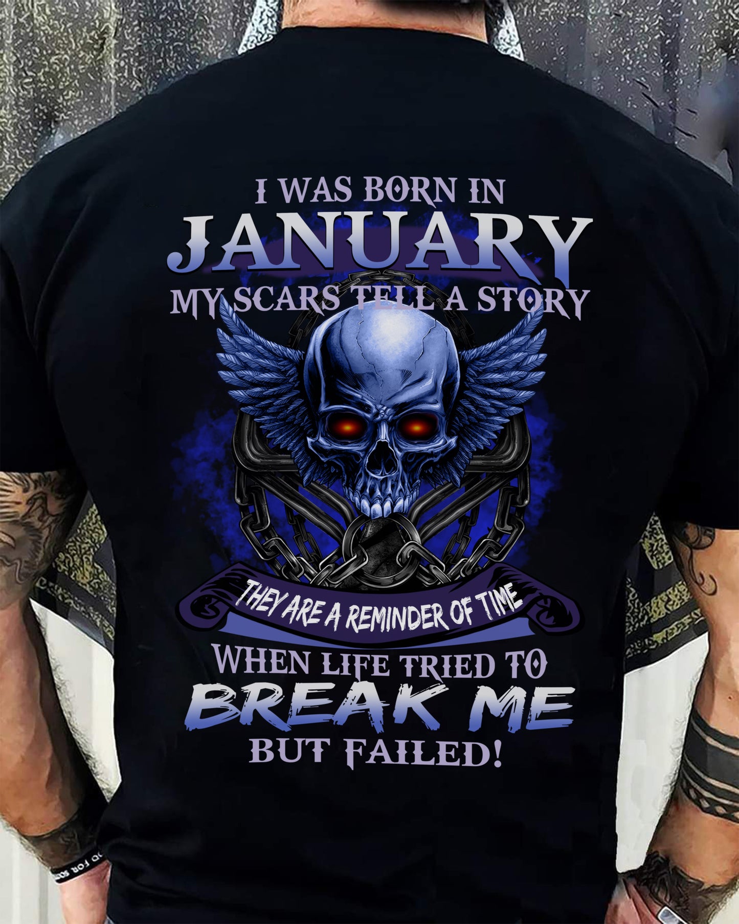 I WAS BORN IN JANUARY MY SCARS TELL A STORY - T-SHIRT FOR MAN - DONN01 (SKU08-68-01)