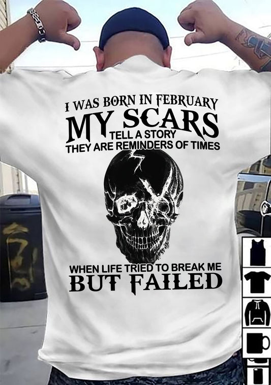 February - My Scars Tell A Story – T Shirt For Man – DONN02 (SKU2604-34-02)