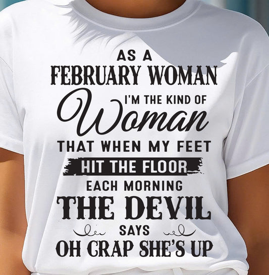 AS A FEBRUARY WOMAN – T-SHIRT FOR WOMAN – DONN02 (SKU26T-01-36-02)
