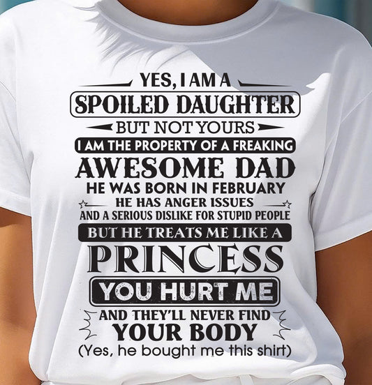 February – Yes, I Am A Spoiled Daughter But Not Yours – Gift For Son And Daughter From Dad – DONN02 (SKU11-13-02)