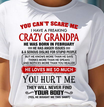 February - You Can’t Scare Me I Have A Freaking Crazy Grandpa – Gift For Granddaughter From Grandpa – DONN02 (SKU26T-01261-02)