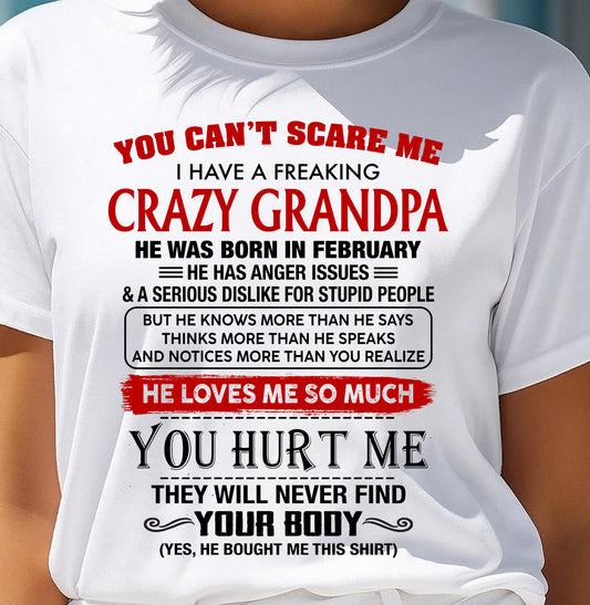 February - You Can’t Scare Me I Have A Freaking Crazy Grandpa – Gift For Granddaughter From Grandpa – DONN02 (SKU26T-01261-02)