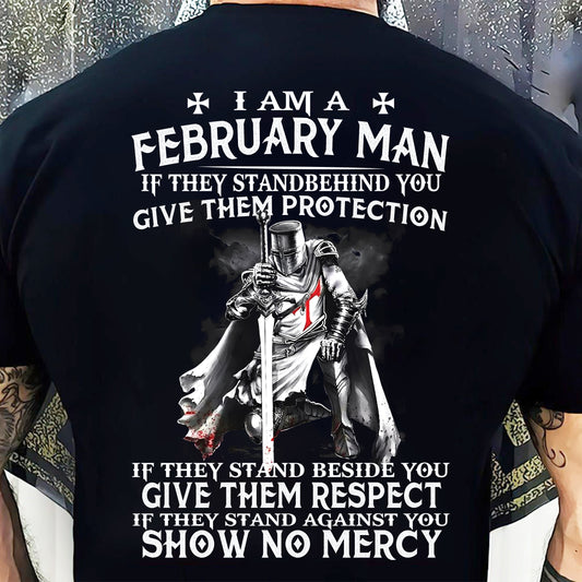 I AM A FEBRUARY MAN IF THEY STAND BEHIND YOU GIVE THEM PROTECTION - T-SHIRT FOR MAN - DONN02 (SKU07-77-02)
