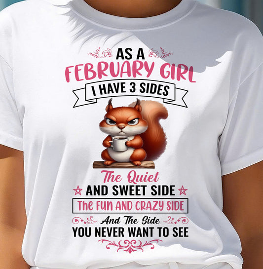February - I Have 3 Sides – T Shirt For Woman – DONN02 (SKU2604-233-02)